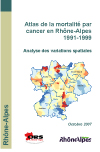 Atlas de la mortalité par cancer en Rhône-Alpes 1991-1999. Analyse des variations spatiales. - 2007